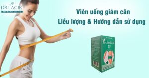 Hướng dẫn sử dụng viên uống giảm cân Trần Kim Huyền