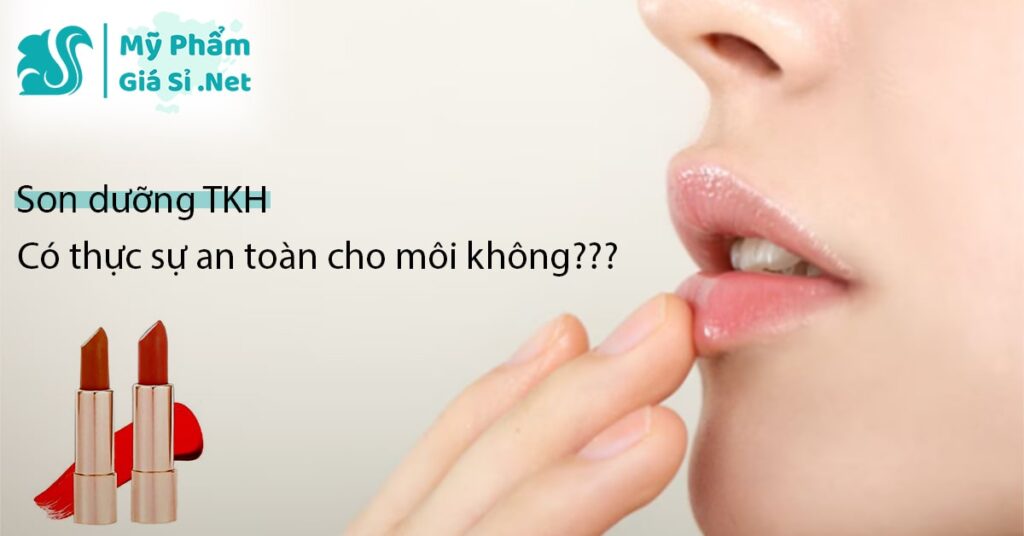 Son dưỡng TKH có an toàn cho môi không?